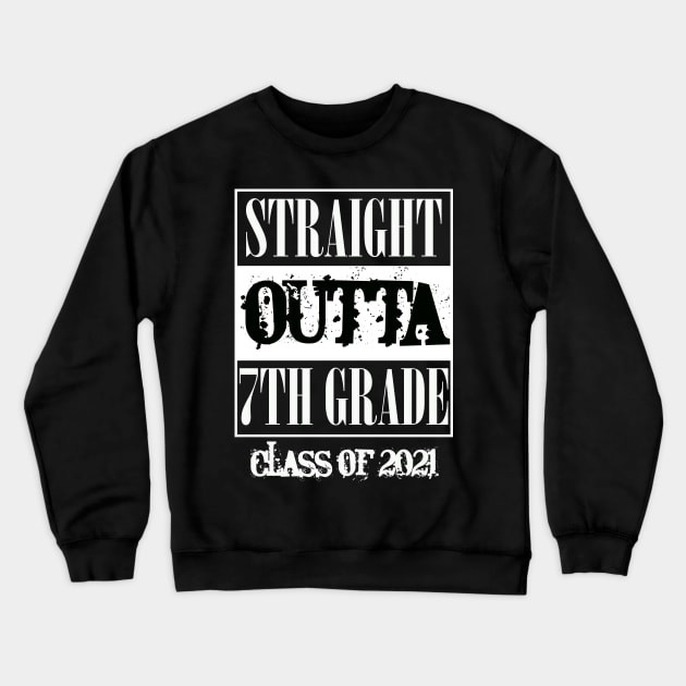 Straight outta 7th Grade class of 2021 Crewneck Sweatshirt by sevalyilmazardal